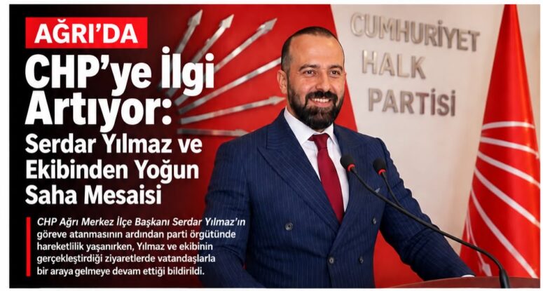 CHP Ağrı’da Saha Çalışmalarını Sürdürüyor