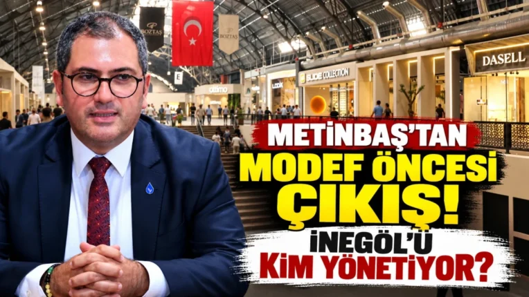 ONUR METİNBAŞ’TAN MODEF ÖNCESİ İNEGÖL’E KRİTİK SORU: “İNEGÖL MOBİLYASI DÜNYAYA AÇILIYOR, PEKİ BU ŞEHRİ KİM YÖNETİYOR?”