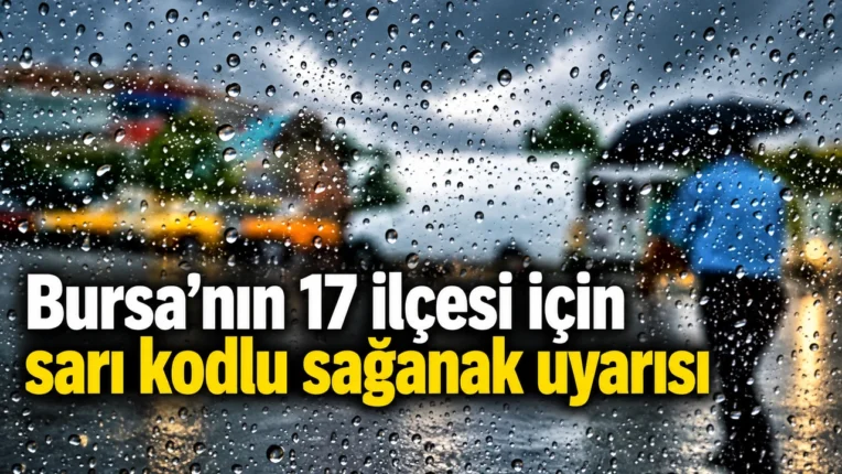 Bursa için şiddetli yağış uyarısı: Sel ve su baskını riskine dikkat!